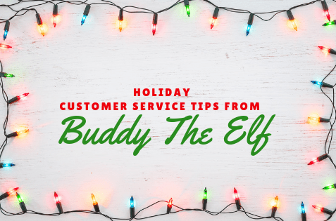 Customer Service Tips from Buddy The Elf (1)